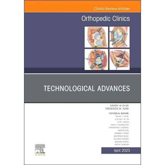 Clinics: Orthopedics Technological Advances, an Issue of Orthopedic Clinics: Volume 54-2, Book 54, (Hardcover)