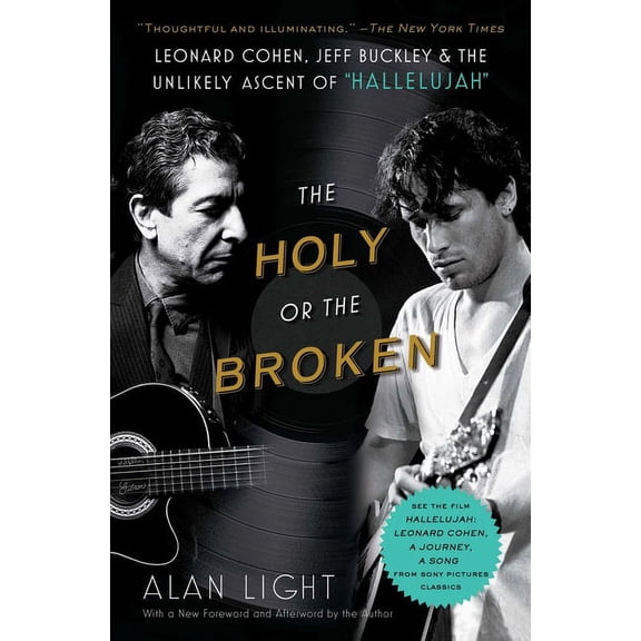 The Holy or the Broken: Leonard Cohen, Jeff Buckley, and the Unlikely Ascent of Hallelujah, (Paperback)
