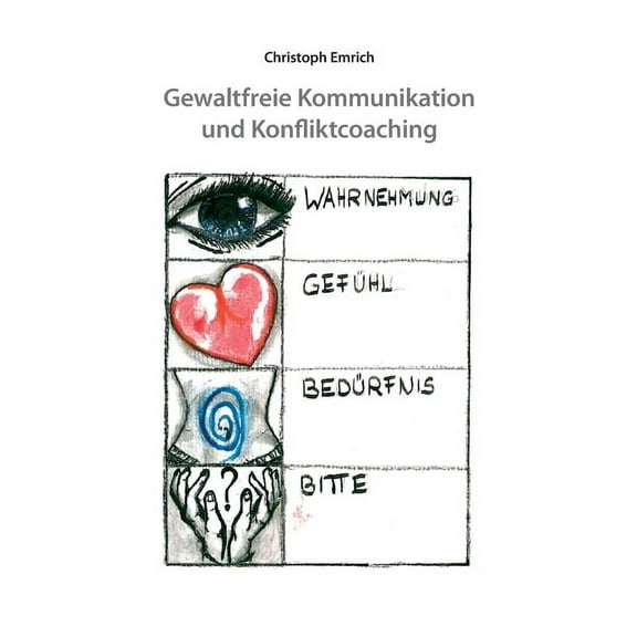 Gewaltfreie Kommunikation und Konfliktcoaching, (Paperback)