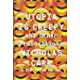 thumbnail image 1 of Utopia Is Creepy: And Other Provocations, 1 of 2