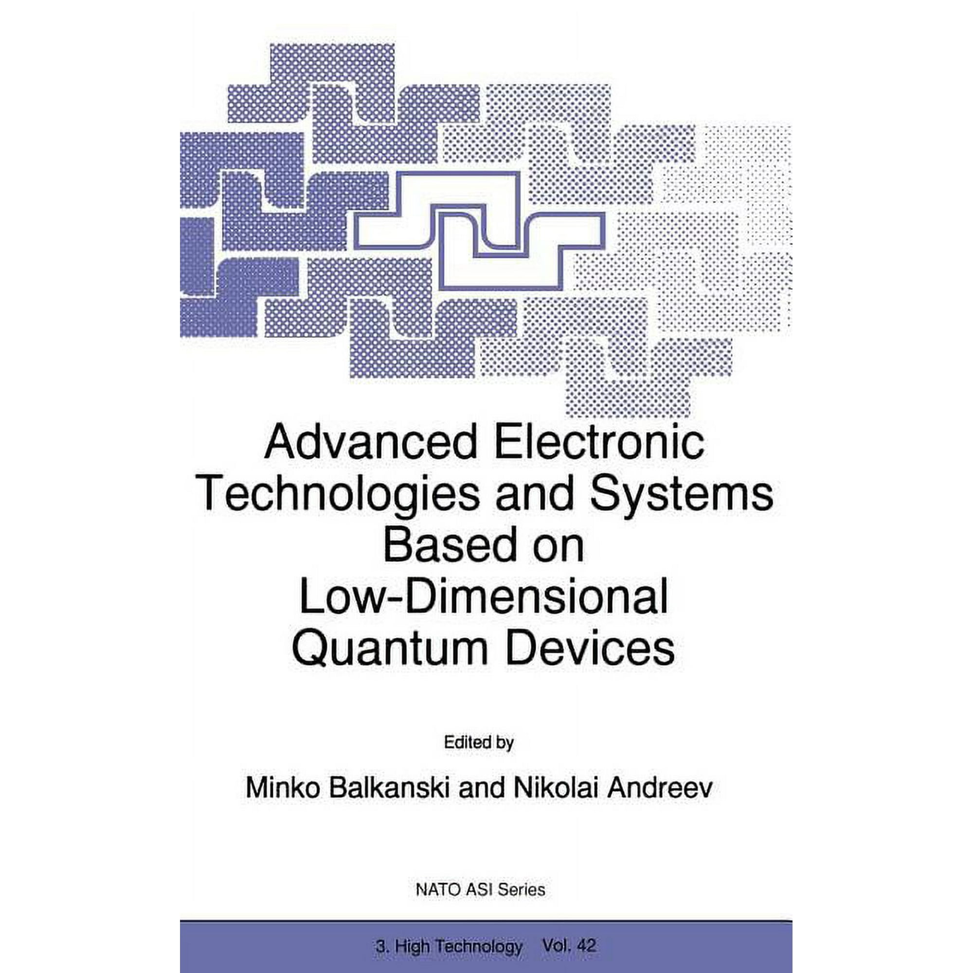 NATO Science Partnership Subseries: 3 Advanced Electronic Technologies and Systems Based on Low-Dimensional Quantum Devices Book 42 (Hardcover)