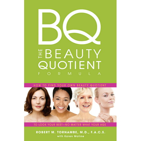 The Beauty Quotient Formula : How to Find Your Own Beauty Quotient to Look Your Best - No Matter What Your