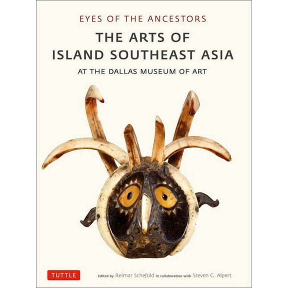 Tuttle Specials Eyes of the Ancestors: The Arts of Island Southeast Asia at the Dallas Museum of Art, (Paperback)