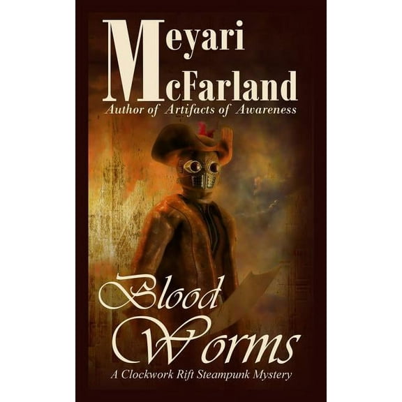 Blood Worms : A Clockwork Rift Steampunk Mystery