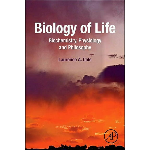 Biology of Life: Biochemistry, Physiology and Philosophy, (Paperback)