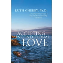 Accepting Unconditional Love, (Paperback)