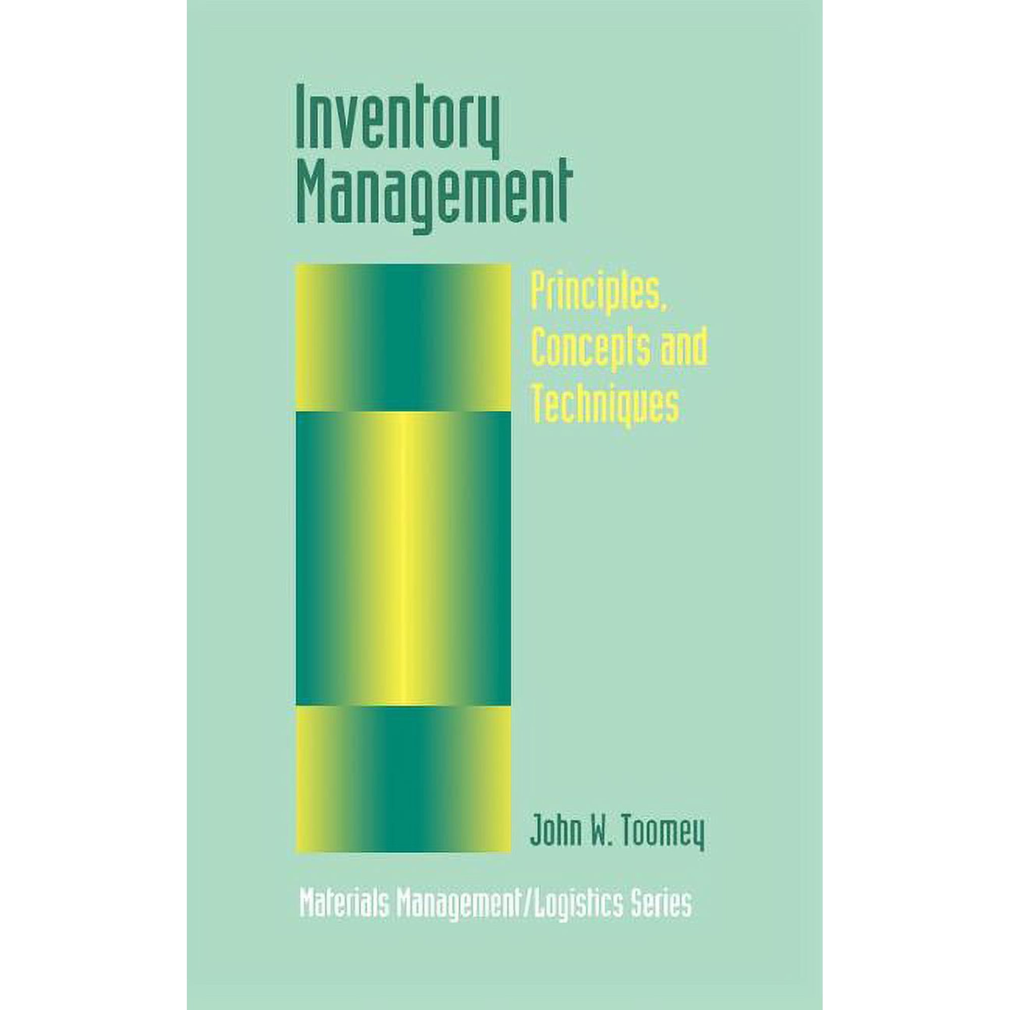 Materials Management Logistics Inventory Management: Principles Concepts and Techniques Book 12 (Hardcover)