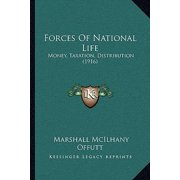 Forces of National Life: Money, Taxation, Distribution (1916) Paperback