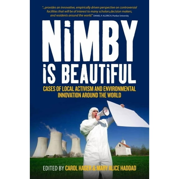 Nimby Is Beautiful: Cases of Local Activism and Environmental Innovation Around the World, (Paperback)