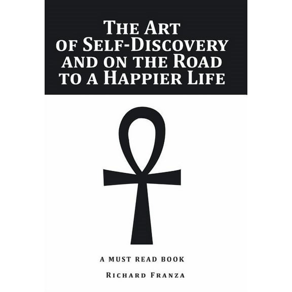 The Art of Self-Discovery and on the Road to a Happier Life (Hardcover)