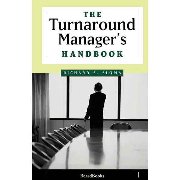 The Turnaround Manager's Handbook, (Paperback)