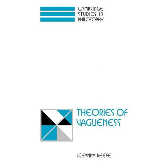 Cambridge Studies in Philosophy Theories of Vagueness, (Paperback)