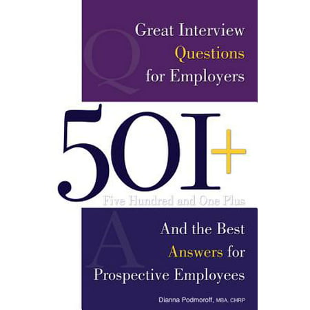 501+ Great Interview Questions For Employers and the Best Answers for Prospective Employees - (Best Interview Questions For Employers)