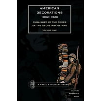 AMERICAN DECORATIONS (1862 -1926) Volume One, (Paperback)