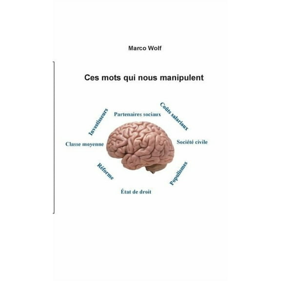 Ces mots qui nous manipulent, (Paperback)