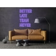 thumbnail image 2 of Glowneon Better Late Than Never Neon Sign, Coffee Shop Wall Art Decor, 2 of 4