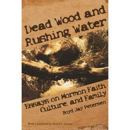 Essay On My Mother In English Dead Wood And Rushing Water Essays On Mormon Faith Culture And Family English Learning Essay also Essays Written By High School Students Dead Wood And Rushing Water Essays On Mormon Faith Culture And Essay In English For Students