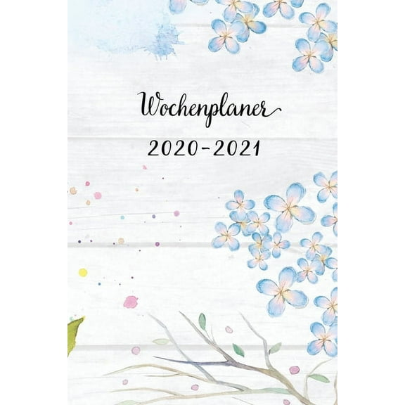 Wochenplaner 2020-2021 : Cyanblau Blumen Wochen - und Monatsplaner - Terminkalender Tagesplaner - ein Liebevolles Geschenk für Frauen Kollegen (Paperback)