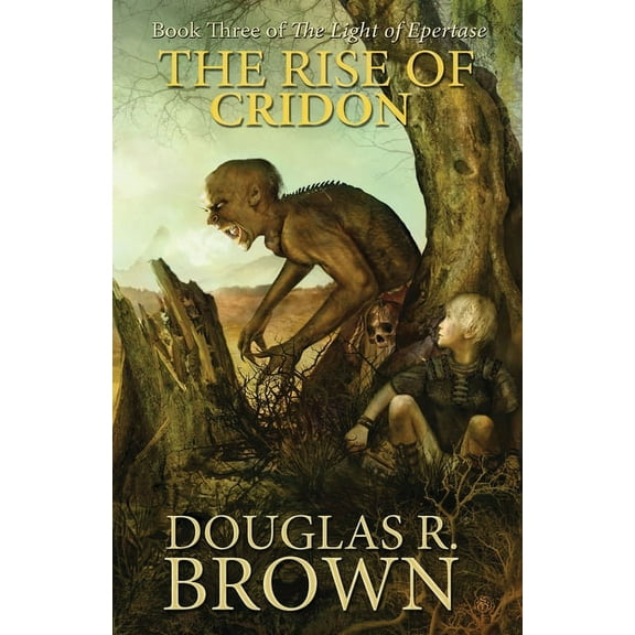 Light of Epertase: The Rise of Cridon (the Light of Epertase, Book Three) (Paperback)