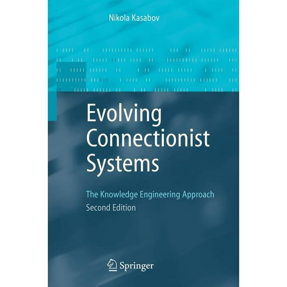 Evolving Connectionist Systems: The Knowledge Engineering Approach, (Paperback)