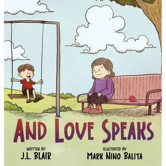 And Love Speaks: Helping Children Understand ALS, (Hardcover)