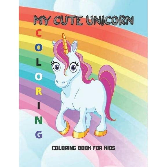 My cute unicorn : Coloring book for kids (Paperback)