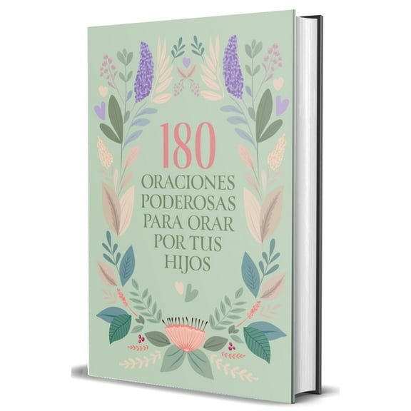 180 Oraciones Poderosas Para Orar Por Tus Hijos / 180 Powerful Prayers to Pray for Your Children, (Hardcover)