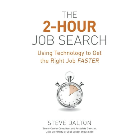 The 2-Hour Job Search : Using Technology to Get the Right Job (Best Job Search Sites 2019)