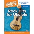 thumbnail image 1 of Pre-Owned The Complete Idiot's Guide to Rock Hits for Ukulele: 25 Great Rock Hits for Ukulele -- You Can Play Your Favorite Songs!, Book & Online Audio/Software (Paperback) 0739068288 9780739068281, 1 of 1