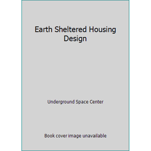 Pre-Owned Earth Sheltered Housing Design (Paperback) 0442287488 9780442287481