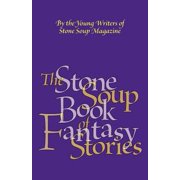 The Stone Soup Book of Fantasy Stories [Paperback - Used]