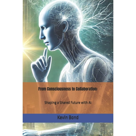 The AI Frontier: Intelligence, Ethics, a From Consciousness to Collaboration: Shaping a Shared Future with AI, Book 2, (Paperback)