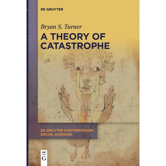 de Gruyter Contemporary Social Sciences A Theory of Catastrophe, Book 19, (Hardcover)