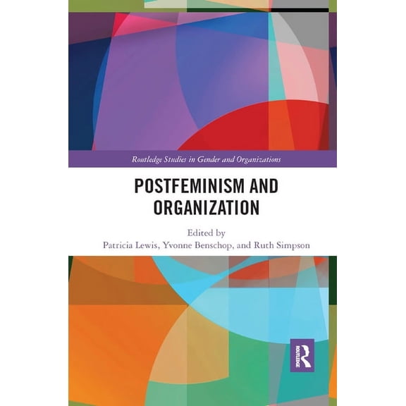 Routledge Studies in Gender and Organiza Postfeminism and Organization, (Paperback)