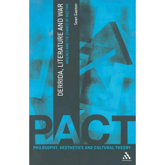 Philosophy, Aesthetics and Cultural Theo Derrida, Literature and War: Absence and the Chance of Meeting, (Paperback)