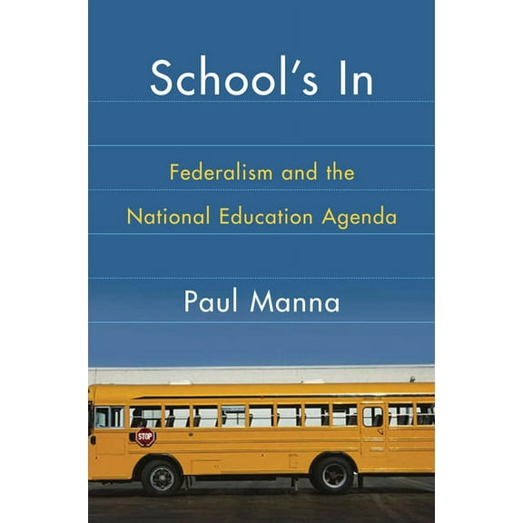 American Governance and Public Policy School's In: Federalism and the National Education Agenda, (Paperback)