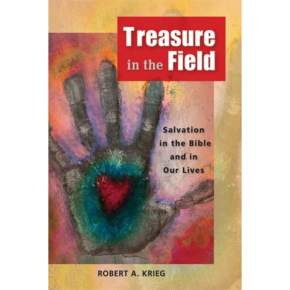 Treasure in the Field: Salvation in the Bible and in Our Lives, (Paperback)