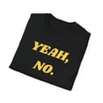 thumbnail image 3 of Mens Funny Graphic Tee Sarcastic Mens Tshirt Yeah No shirt, 3 of 5