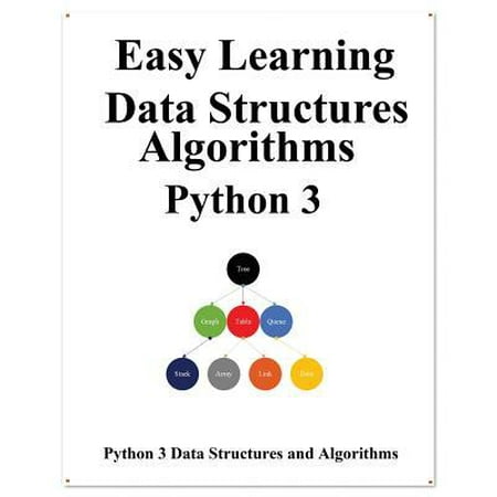 Easy Learning Data Structures & Algorithms Python 3: Data Structures and Algorithms Guide in Python (Best Way To Learn Data Structures)