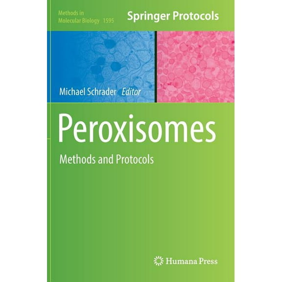 Methods in Molecular Biology Peroxisomes: Methods and Protocols, Book 1595, (Hardcover)