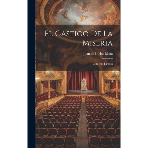 El Castigo De La Miseria : Comedia Famosa (Hardcover)