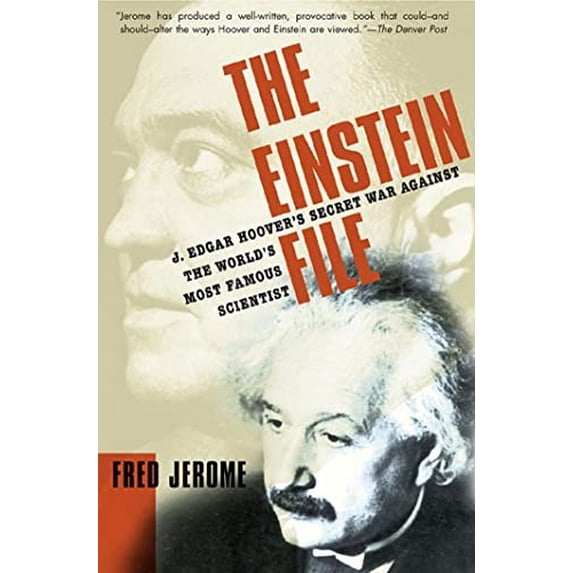 Pre-Owned The Einstein File: J. Edgar Hoover's Secret War Against the World's Most Famous Scientist (Paperback) 0312316097 9780312316099