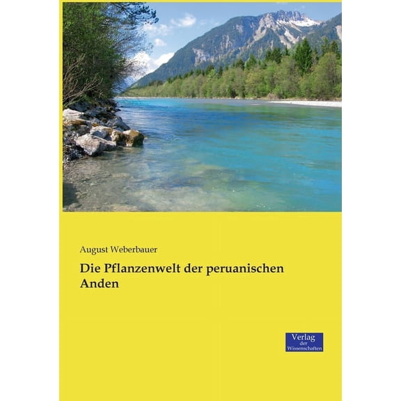 Die Pflanzenwelt der peruanischen Anden, (Paperback)
