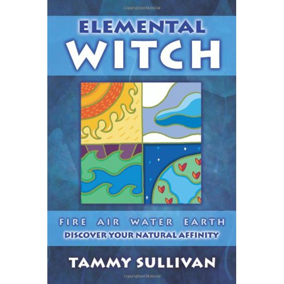 Pre-Owned Elemental Witch: Fire, Air, Water, Earth; Discover Your Natural Affinity (Paperback) 0738708917 9780738708911