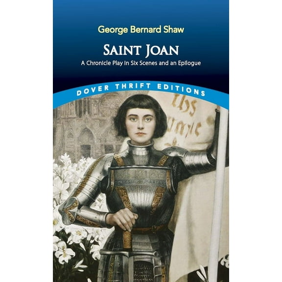 Dover Thrift Editions: Plays Saint Joan: A Chronicle Play in Six Scenes and an Epilogue, (Paperback)