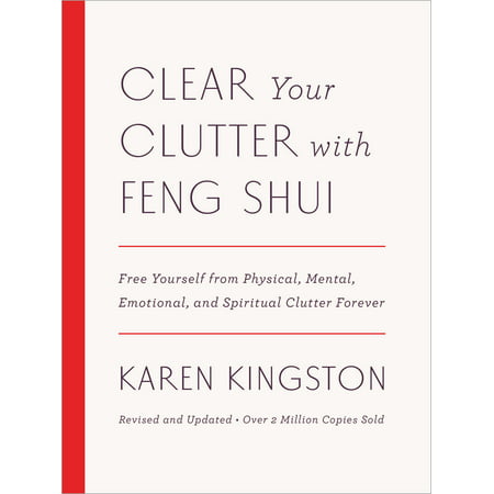 Clear Your Clutter with Feng Shui (Revised and Updated) : Free Yourself from Physical, Mental, Emotional, and Spiritual Clutter (Best Feng Shui House Floor Plan)