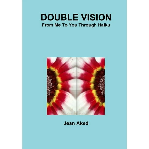 Double Vision: From Me To You Through Haiku (Paperback)