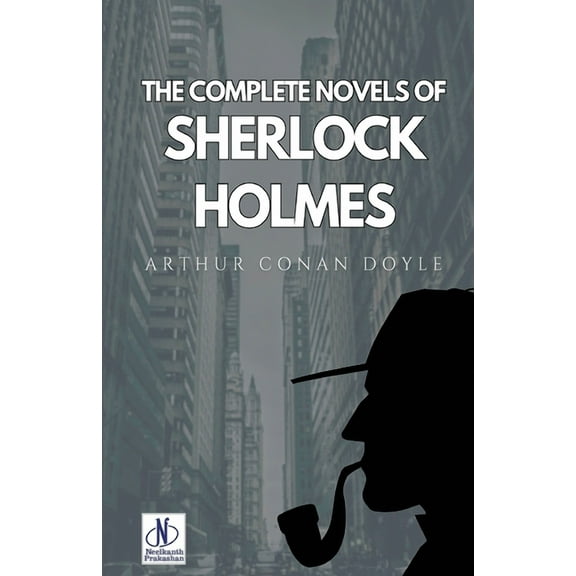 The Complete Novels of Sherlock Holmes, (Paperback)