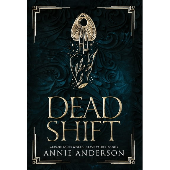 Grave Talker Dead Shift: Arcane Souls World, Book 4, (Hardcover)