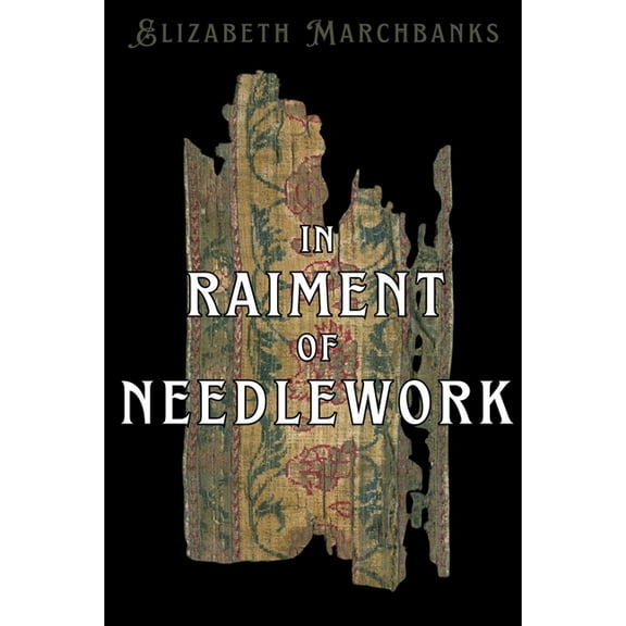In Raiment of Needlework, (Paperback)